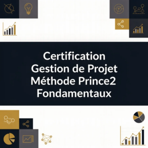 Certification Gestion de Projet Méthode Prince2 Fondamentaux